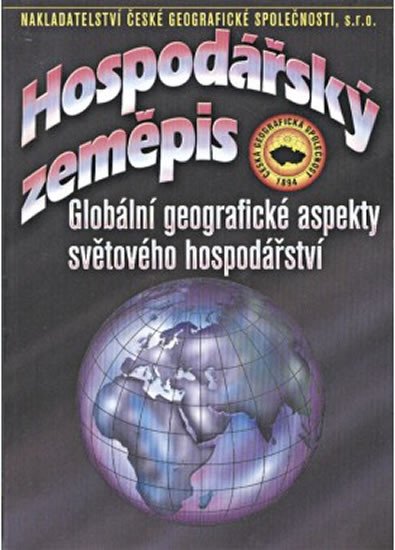 HOSPODÁŘSKÝ ZEMĚPIS - GLOBÁLNÍ GEOGRAFICKÉ ASPEKTY