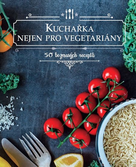 KUCHAŘKA NEJEN PRO VEGETARIÁNY