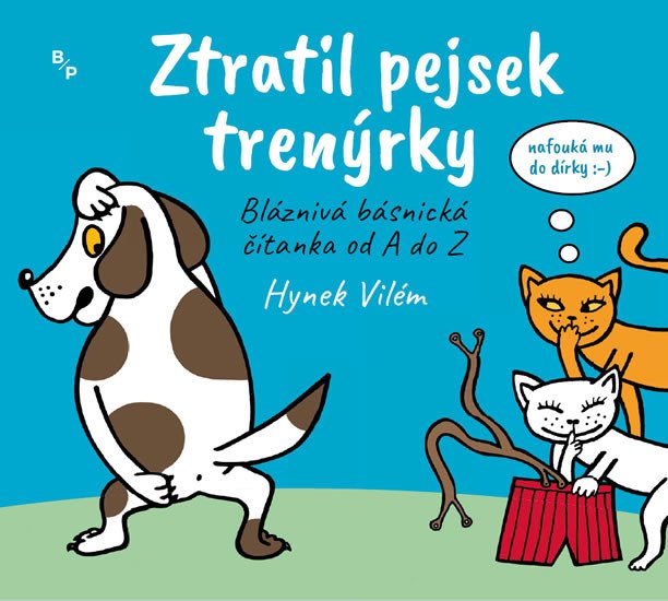 ZTRATIL PEJSEK TRENÝRKY - ROZPUSTILÁ BÁSNICKÁ ČÍTANKA