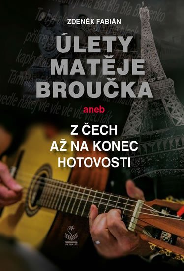 ÚLETY MATĚJE BROUČKA ANEB Z ČECH AŽ NA KONEC HOTOVOSTI