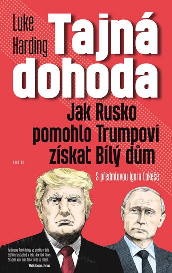 TAJNÁ DOHODA - JAK RUSKO POMOHLO TRUMPOVI ZÍSKAT BÍLÝ DŮM