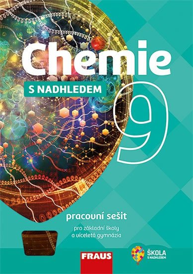 CHEMIE 9 S NADHLEDEM PRO ZŠ A VG PRACOVNÍ SEŠIT