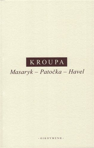 MASARYK — PATOČKA — HAVEL