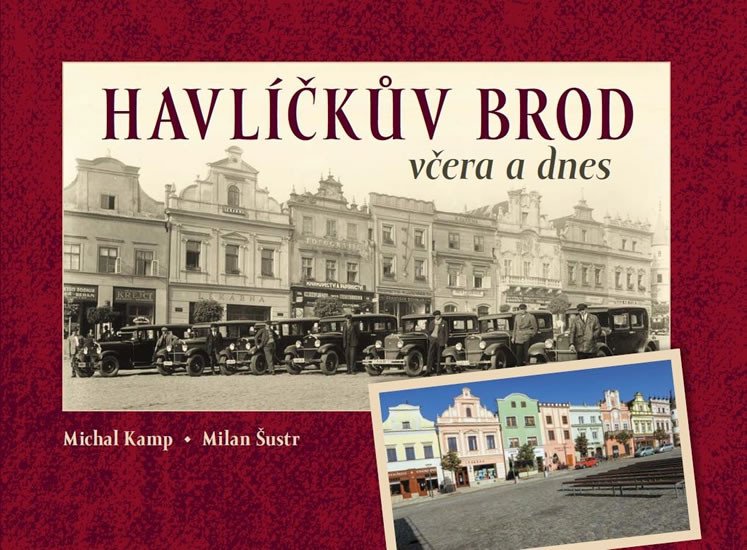 HAVLÍČKŮV BROD VČERA A DNES