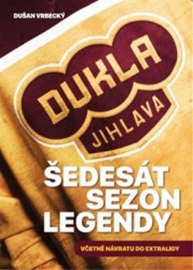 DUKLA JIHLAVA - ŠEDESÁT SEZON LEGENDY VČETNĚ NÁVRATU DO EXT.