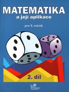 MATEMATIKA A JEJÍ APLIKACE 5 — 2.DÍL