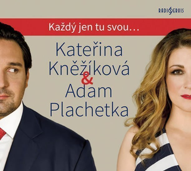 CD KNĚŽÍKOVÁ KATEŘINA, ADAM PLACHETKA - KAŽDÝ JEN TU SVOU