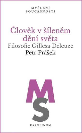 ČLOVĚK V ŠÍLENÉM DĚNÍ SVĚTA