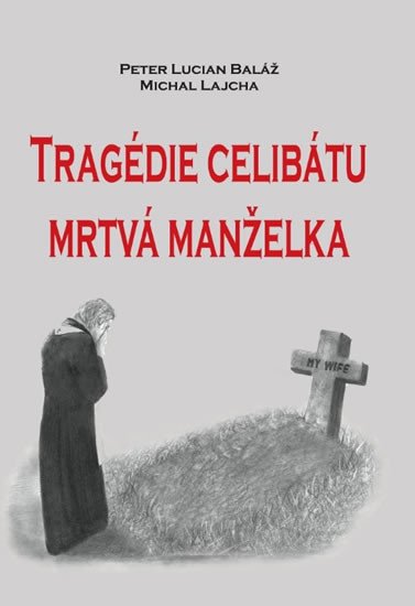 TRAGÉDIE CELIBÁTU - MRTVÁ MANŽELKA