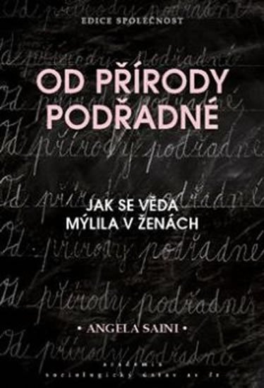 OD PŘÍRODY PODŘADNÉ - JAK SE VĚDA MÝLILA V ŽENÁCH