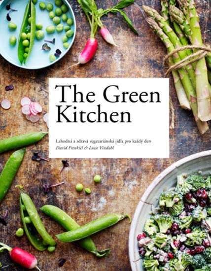 THE GREEN KITCHEN - LAHODNÁ A ZDRAVÁ VEGETARIÁNSKÁ JÍDLA