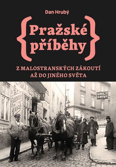 PRAŽSKÉ PŘÍBĚHY 3 - Z MALOSTRANSKÝCH ZÁK