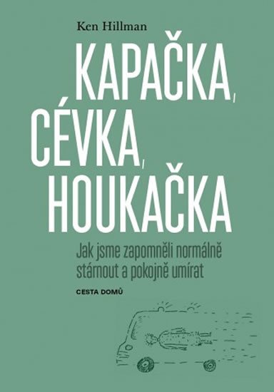 KAPAČKA, CÉVKA, HOUKAČKA - JAK JSME ZAPOMNĚLI NORMÁLNĚ STÁRN