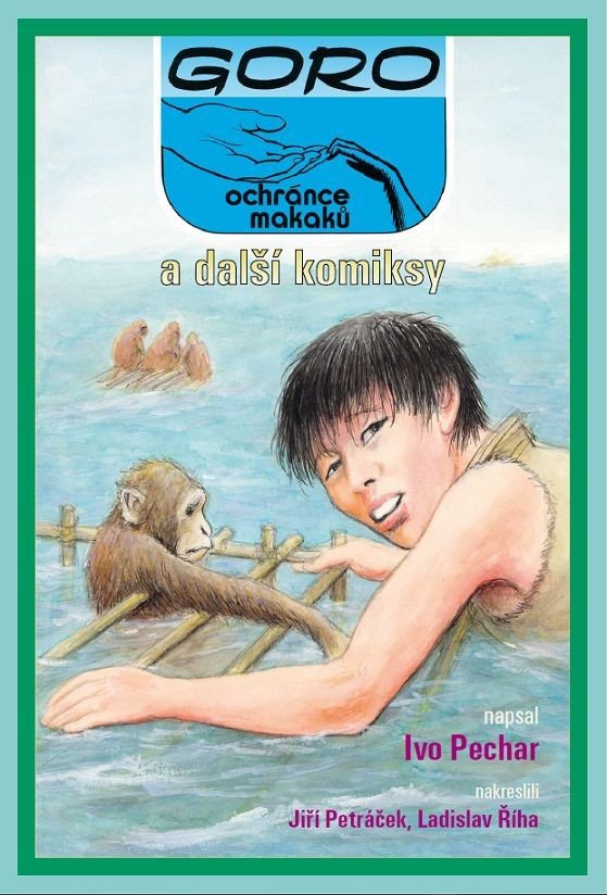 Obálka knihy GORO, OCHRÁNCE MAKAKŮ, A DALŠÍ KOMIKSY od autora Pechar Ivo