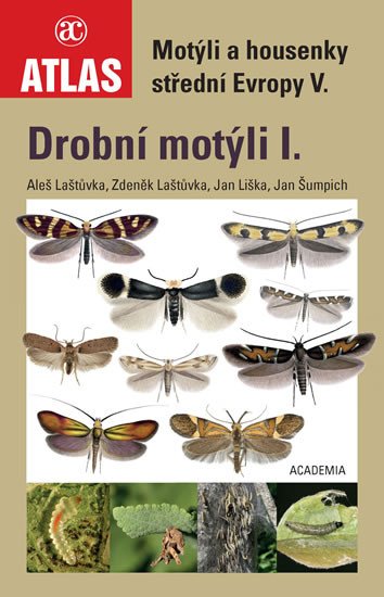 DROBNÍ MOTÝLI I. MOTÝLI A HOUSENKY STŘEDNÍ EVROPY V.