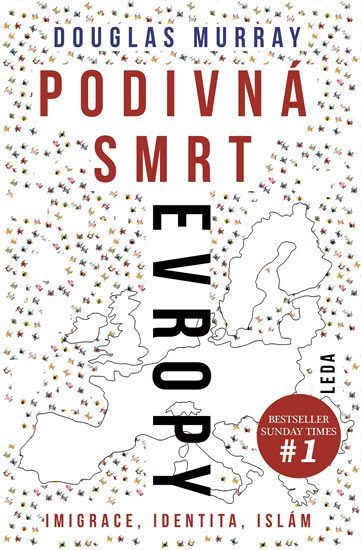 PODIVNÁ SMRT EVROPY IMIGRACE,IDENTITA,ISLÁM