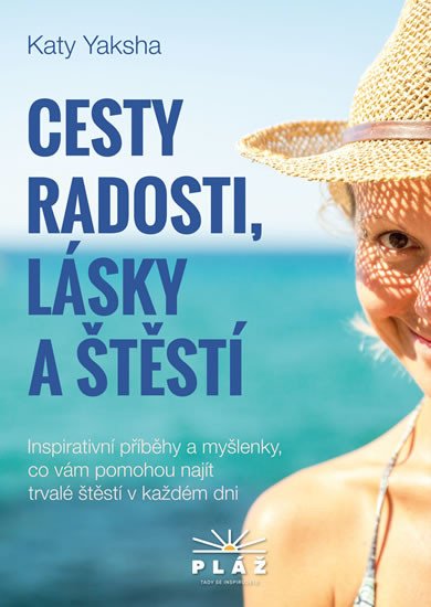 CESTY RADOSTI, LÁSKY A ŠTĚSTÍ