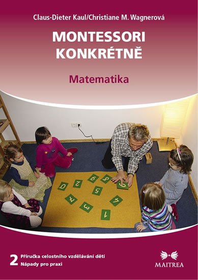 MONTESSORI KONKRÉTNĚ 2 - MATEMATIKA