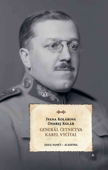 GENERÁL ČETNICTVA KAREL VYČÍTAL