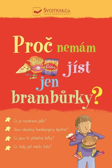 PROČ NEMÁM JÍST JEN BRAMBŮRKY?