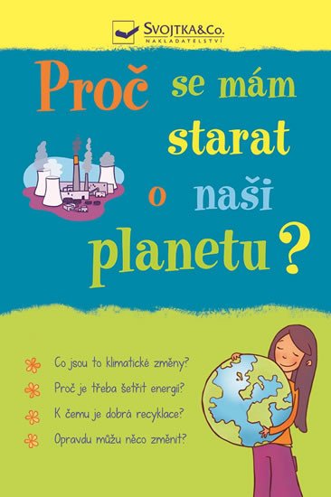 PROČ SE MÁM STARAT O NAŠI PLANETU?