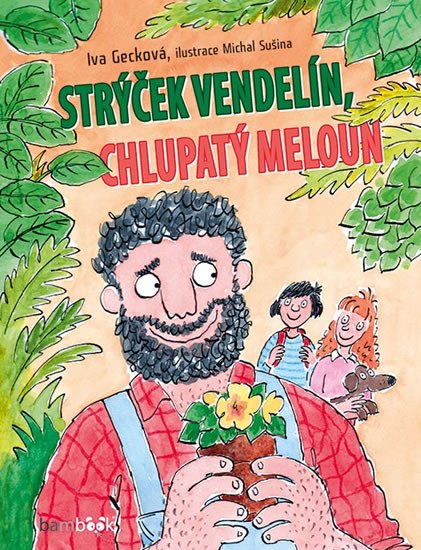 STRÝČEK VENDELÍN,CHLUPATÝ MELOUN