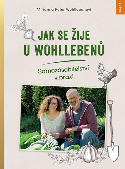 JAK SE ŽIJE U WOHLLEBENŮ - SAMOZÁSOBITELSTVÍ V PRAXI