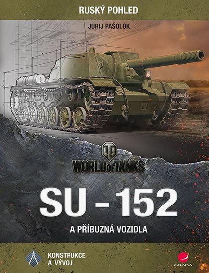 SU-152 A PŘÍBUZNÁ VOZIDLA-WORLD OF TANKS