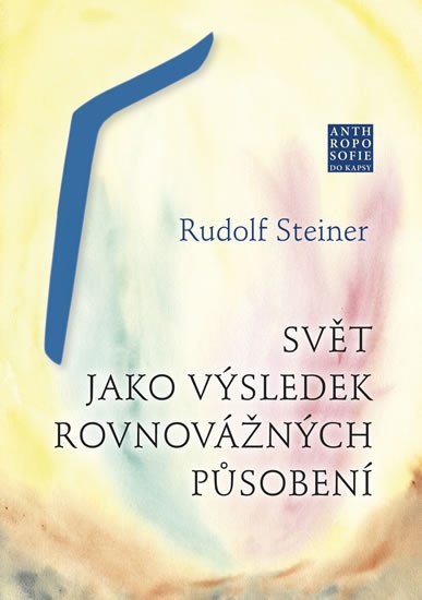 SVĚT JAKO VÝSLEDEK ROVNOVÁŽNÝCH PŮSOBENÍ