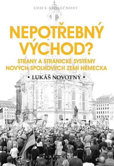 NEPOTŘEBNÝ VÝCHOD? - STRANY A STRANICKÉ SYSTÉMY NĚMECKA