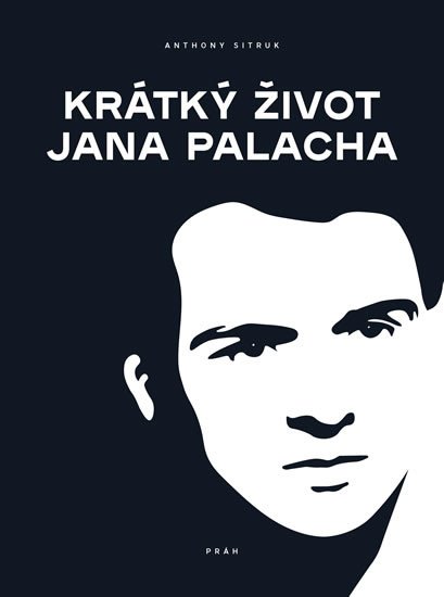 KRÁTKÝ ŽIVOT JANA PALACHA