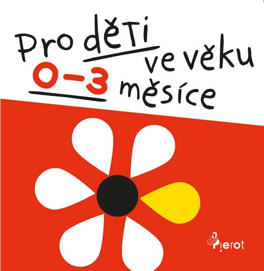 PRO DĚTI VE VĚKU 0-3 MĚSÍCŮ