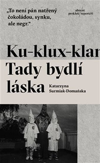 KU-KLUX-KLAN. TADY BYDLÍ LÁSKA