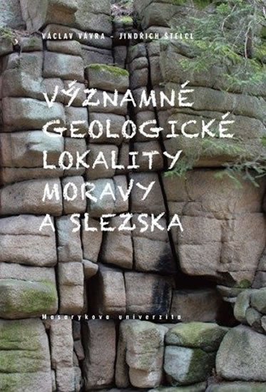 VÝZNAMNÉ GEOLOGICKÉ LOKALITY MORAVY A SLEZSKA