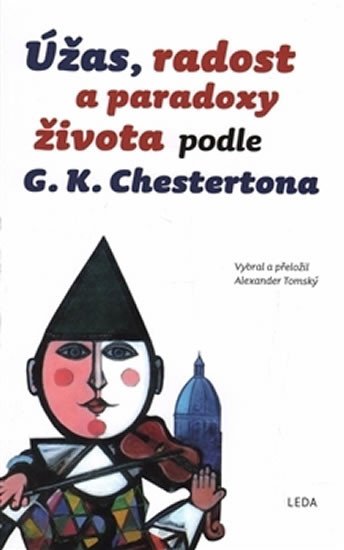 ÚŽAS, RADOST A PARADOXY ŽIVOTA PODLE G. K. CHESTERTONA