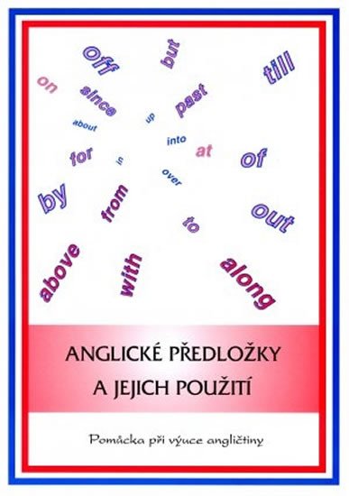 ANGLICKÉ PŘEDLOŽKY A JEJICJ POUŽITÍ