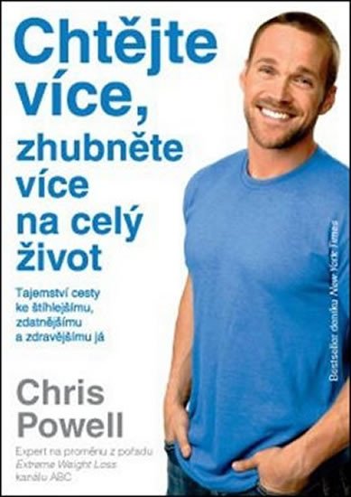 CHTĚJTE VÍCE, ZHUBNĚTE VÍCE NA CELÝ ŽIVOT