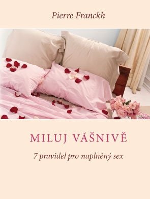 MILUJ VÁŠNIVĚ