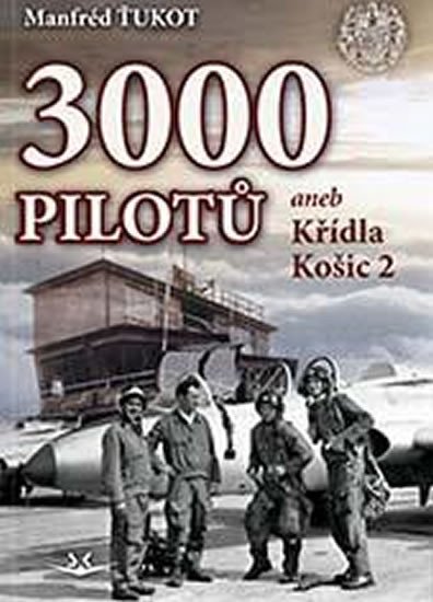 3000 PILOTŮ ANEB KŘÍDLA KOŠIC 2