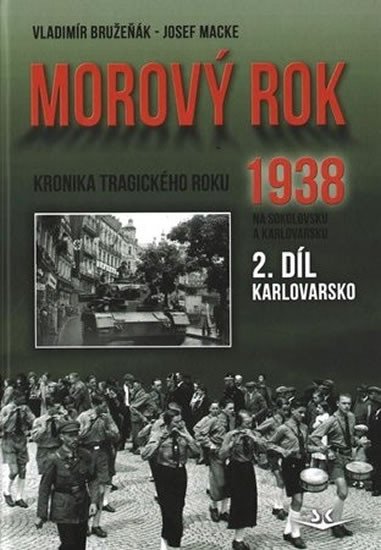 MOROVÝ ROK 1938 NA SOKOLOVSKU A KARLOVARSKU 2.DÍL KARLOVARSK