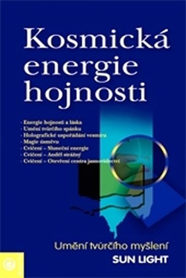 KOSMICKÁ ENERGIE HOJNOSTI. UMĚNÍ TVŮRČÍHO MYŠLENÍ SUN LIGHT