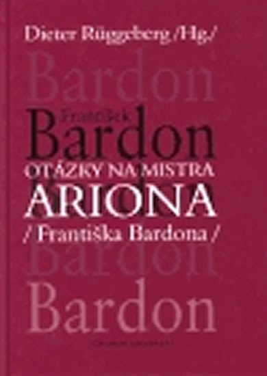 OTÁZKY NA MISTRA ARIONA (F.BARDONA)