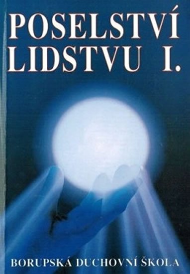 POSELSTVÍ LIDSTVU I. HLAS Z NEBES