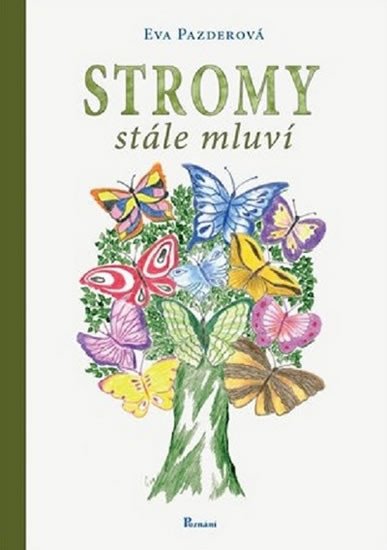 STROMY STÁLE MLUVÍ