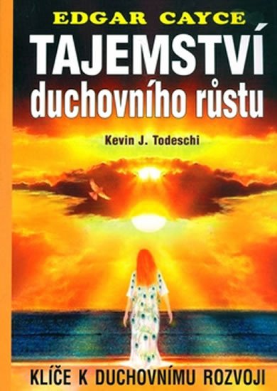 EDGAR CAYCE - TAJEMSTVÍ DUCHOVNÍHO RŮSTU