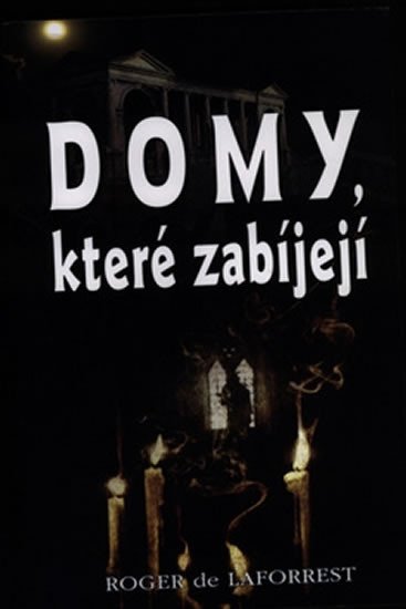 DOMY, KTERÉ ZABÍJEJÍ