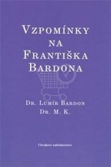 VZPOMÍNKY NA FRANTIŠKA BARDONA