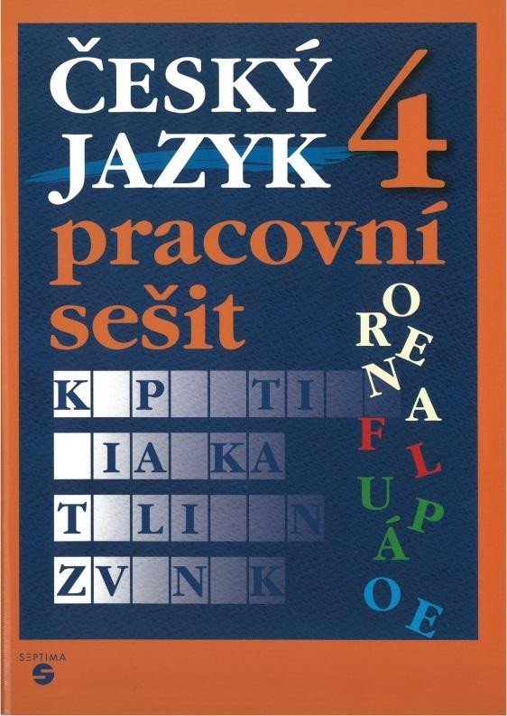 ČESKÝ JAZYK PRO ČTVRTÝ ROČNÍK (SEPTIMA)