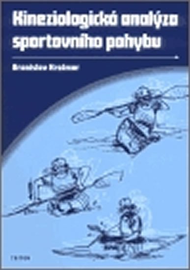 KINEZIOLOGICKÁ ANALÝZA SPORTOVNÍHO POHYBU