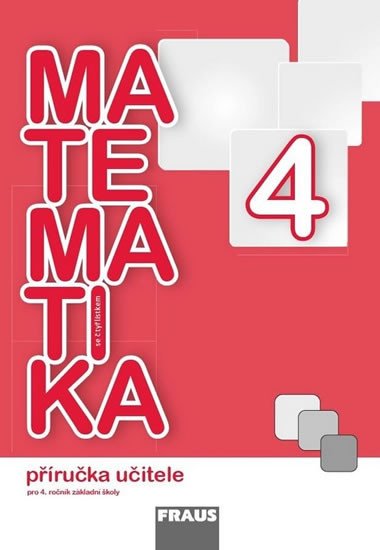 MATEMATIKA SE ČTYŘLÍSTKEM 4 PŘÍRUČKA UČITELE